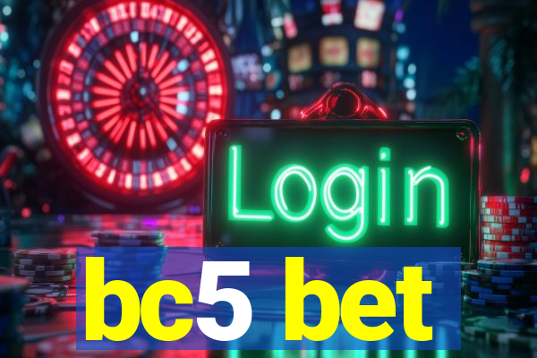 bc5 bet